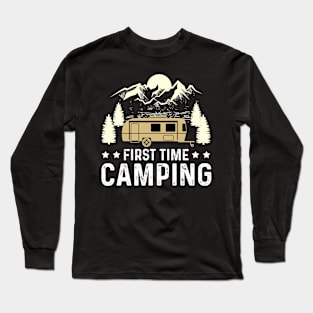 First time camping Long Sleeve T-Shirt